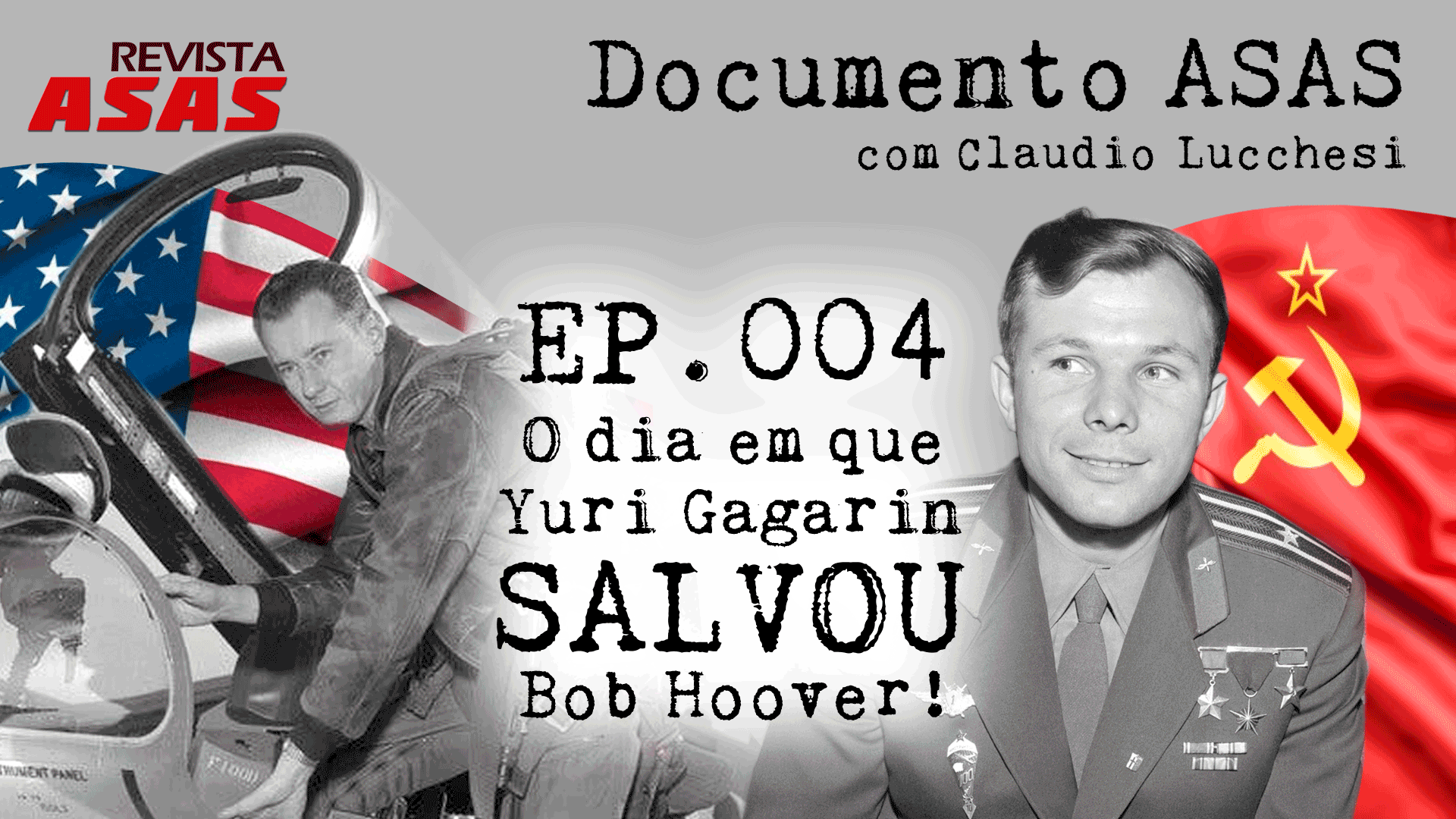 O dia em que Yuri Gagarin salvou Bob Hoover! – #Documento Asas