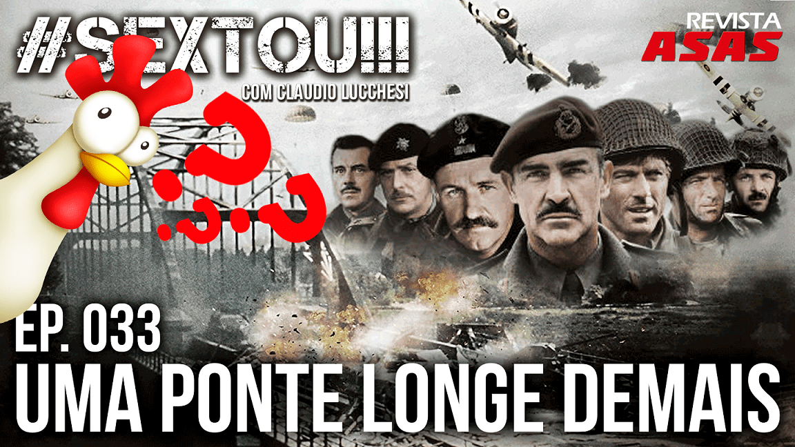 Uma Ponte Longe Demais – #SEXTOU!