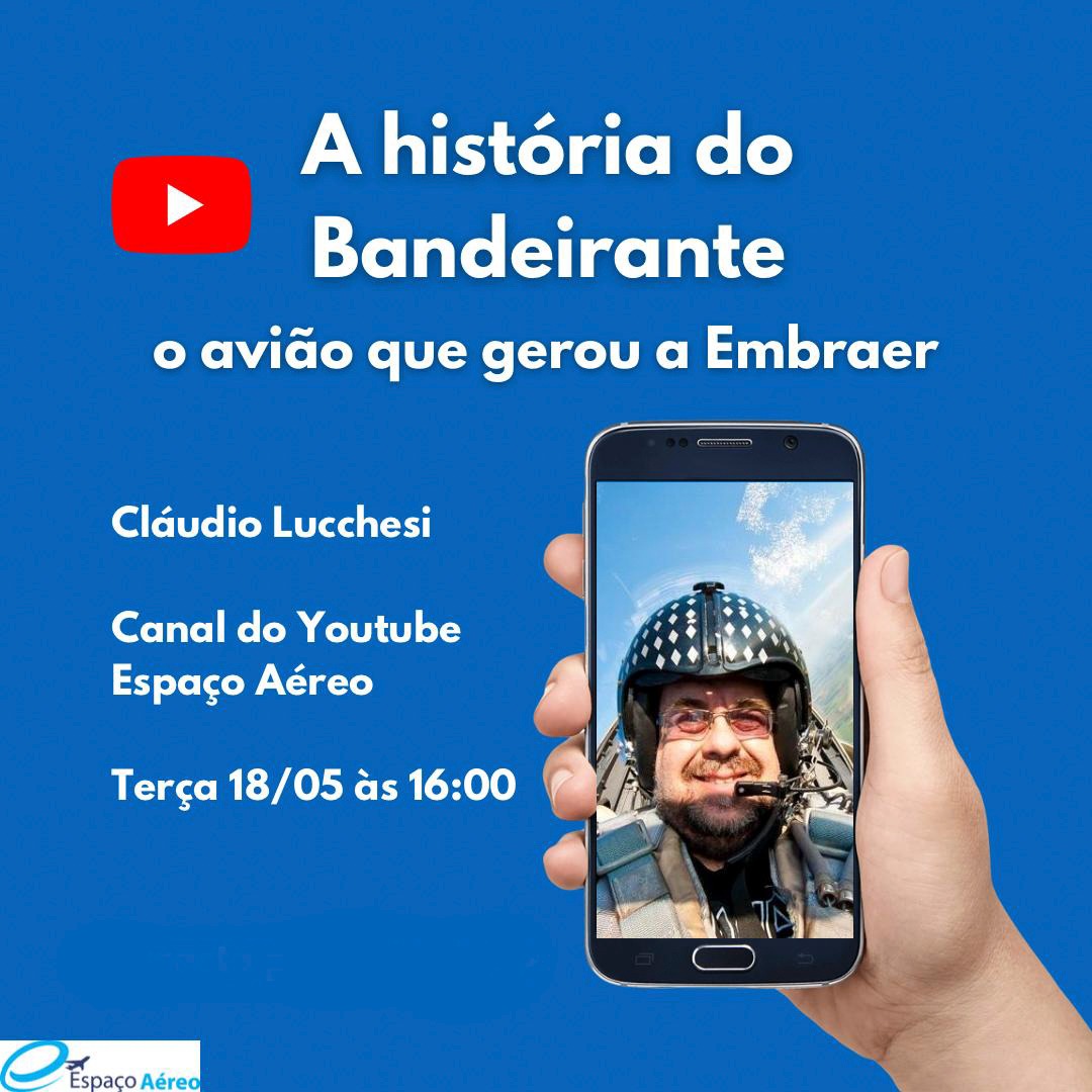 A história do Bandeirante – Live do canal Espaço Aéreo