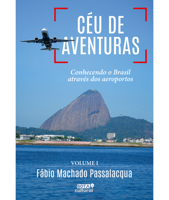 CÉU DE AVENTURAS  Conhecendo o Brasil através dos aeroportos